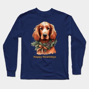 Happy Howlidays Irish Setter Long Sleeve T-Shirt